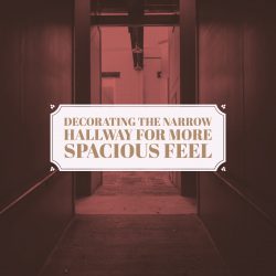 Decorating the Narrow Hallway for More Spacious Feel